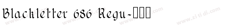 Blackletter 686 Regu字体转换